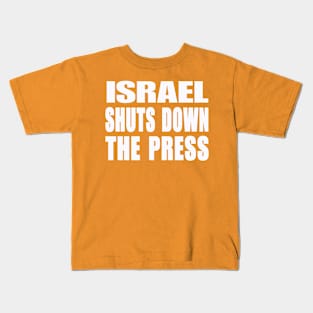 Israel Shuts Down The Press - White - Back Kids T-Shirt